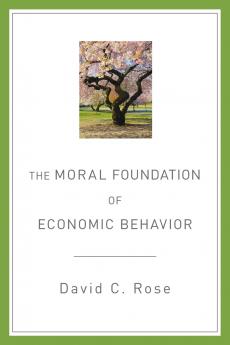 The Moral Foundation of Economic Behavior