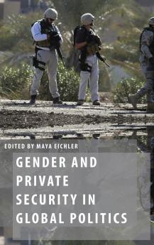 Gender and Private Security in Global Politics