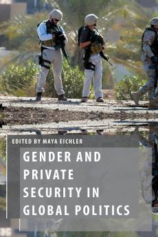 Gender and Private Security in Global Politics