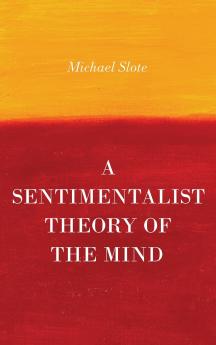 A Sentimentalist Theory of the Mind