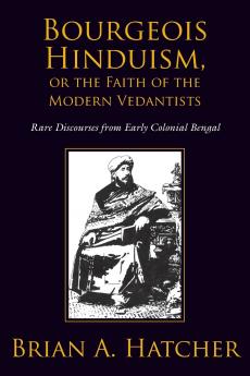 Bourgeois Hinduism or Faith of the Modern Vedantists