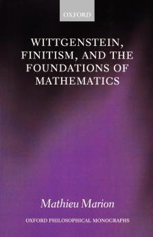 Wittgenstein Finitism and the Foundations of Mathematics