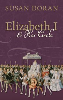 Elizabeth I and Her Circle