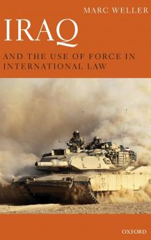 Iraq and the Use of Force in International Law