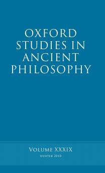 Oxford Studies in Ancient Philosophy Volume XXXIX