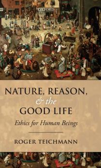 Nature Reason and the Good Life