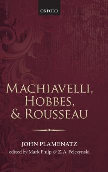 Machiavelli Hobbes and Rousseau