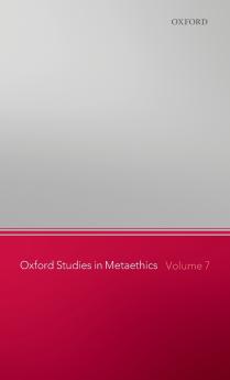 Oxford Studies in Metaethics Volume 7