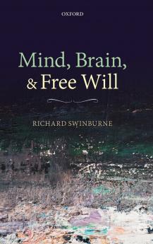 Mind Brain and Free Will