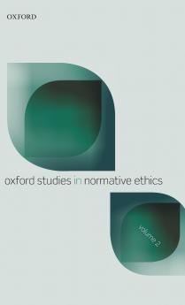 Oxford Studies in Normative Ethics