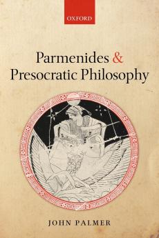 Parmenides and Presocratic Philosophy