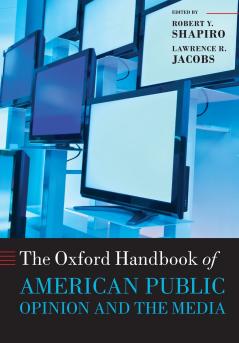 Oxford Handbook of American Public Opinion and the Media