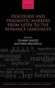 Discourse and Pragmatic Markers from Latin to the Romance Languages