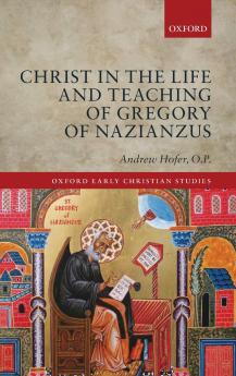 Christ in the Life and Teaching of Gregory of Nazianzus