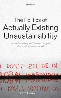 The Politics of Actually Existing Unsustainability