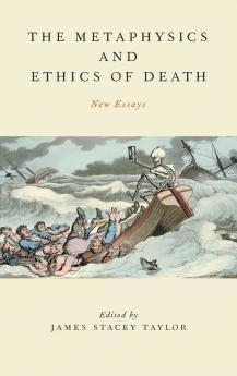 Metaphysics and Ethics of Death