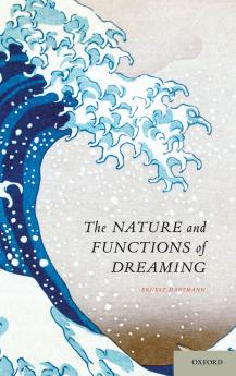 The Nature and Functions of Dreaming