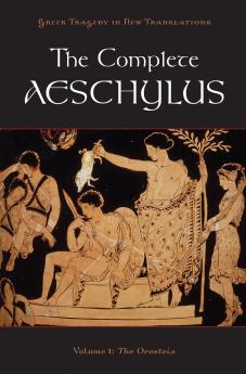 Complete Aeschylus Volume 1