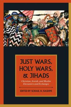 Just Wars Holy Wars and Jihads