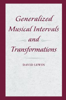 Generalized Musical Intervals and Transformations