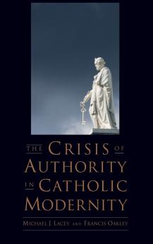 The Crisis of Authority in Catholic Modernity