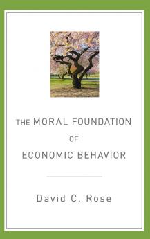 The Moral Foundation of Economic Behavior