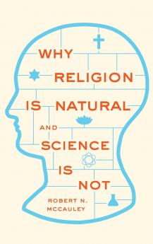 Why Religion is Natural and Science is Not