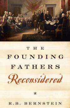 The Founding Fathers Reconsidered