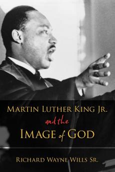 Martin Luther King Jr. and the Image of God
