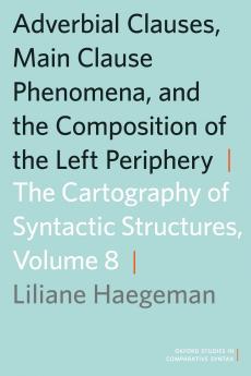 Adverbial Clauses Main Clause Phenomena and the Composition of the Left Periphery