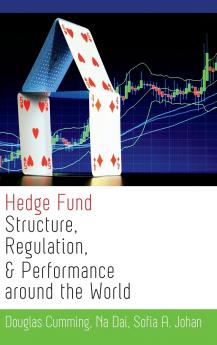 Hedge Fund Structure Regulation and Performance Around the World
