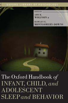 The Oxford Handbook of Child and Adolescent Sleep and Behavior