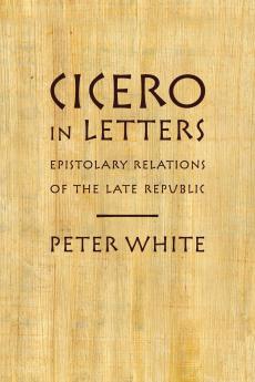 Cicero in Letters