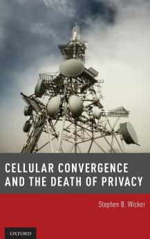 Cellular Convergence and the Death of Privacy