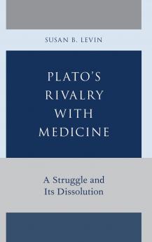 Plato's Rivalry with Medicine