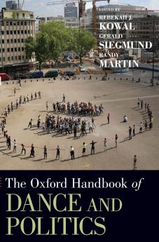 Oxford Handbook of Dance and Politics
