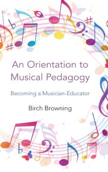 An Orientation to Musical Pedagogy