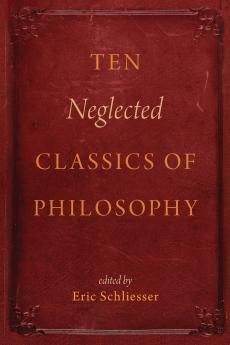 Ten Neglected Classics of Philosophy