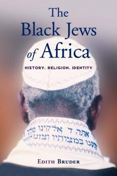 The Black Jews of Africa History Religion Identity