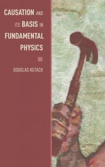 Causation and Its Basis in Fundamental Physics