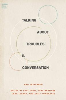 Talking about Troubles in Conversation