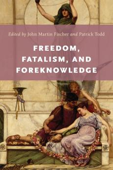 Freedom Fatalism and Foreknowledge