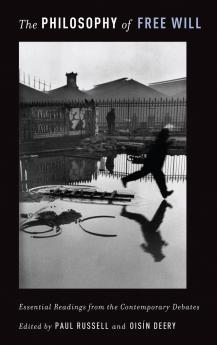 The Philosophy of Free Will