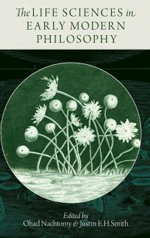 Life Sciences in Early Modern Philosophy