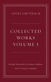 Scientific Rationality the Human Condition and 20th Century Cosmologies