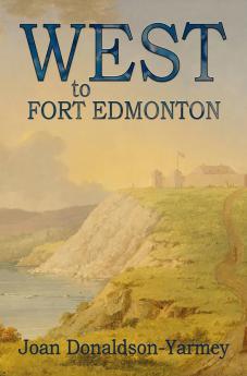 West to Fort Edmonton