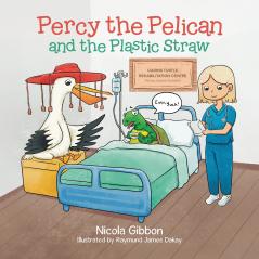Percy the Pelican and the Plastic Straw