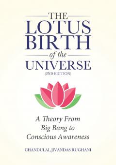 The Lotus Birth of the Universe (2nd Edition)
