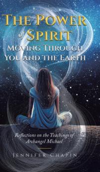 The Power of Spirit Moving Through You and the Earth