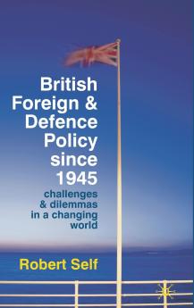 British Foreign and Defence Policy Since 1945